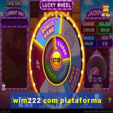 wim222 com plataforma